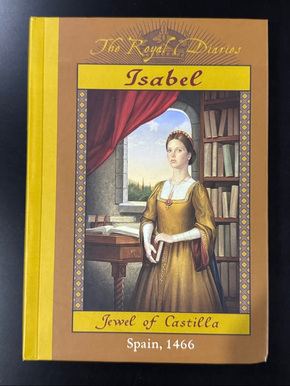 The Royal Diaries: Isabel: Jewel of Castilla - Scholastic Hardcover Novel